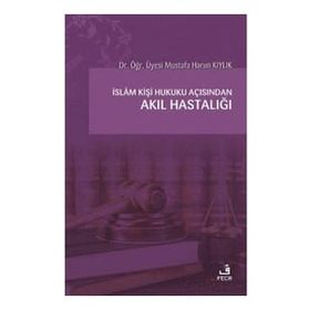 İslam Kişi Hukuku Açısından Akıl Hastalığı-Fecr Yayınları