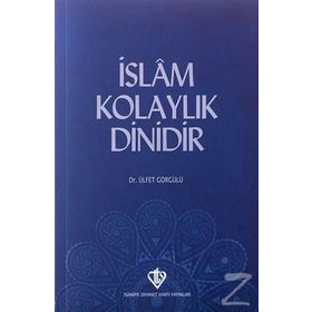 İslam Kolaylık Dinidir - Ülfet Görgülü