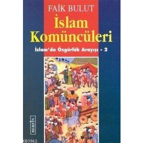 İSLAM KOMÜNCÜLERİ İSLAM´DA ÖZGÜRLÜK ARAYIŞI - 2 - FAIK BULUT