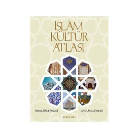 İslam Kültür Atlası - İsmail Raci Faruki