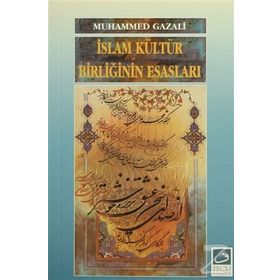 İSLAM KÜLTÜR BİRLİĞİNİN ESASLARI - MUHAMMED GAZALI