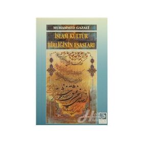İSLAM KÜLTÜR BİRLİĞİNİN ESASLARI - MUHAMMED GAZALI