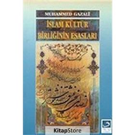 İSLAM KÜLTÜR BİRLİĞİNİN ESASLARI - MUHAMMED GAZALI