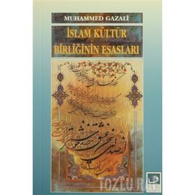 İSLAM KÜLTÜR BİRLİĞİNİN ESASLARI - MUHAMMED GAZALI