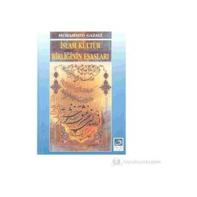 İSLAM KÜLTÜR BİRLİĞİNİN ESASLARI - MUHAMMED GAZALI