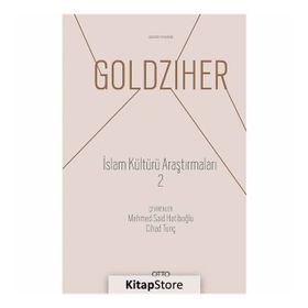 İslam Kültürü Araştırmaları 2 - Ignaz Goldziher