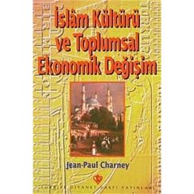İSLAM KÜLTÜRÜ VE TOPLUMSAL EKONOMIK DEĞİŞİM - ADNAN BÜLENT BALOĞLU; OSMAN BILEN