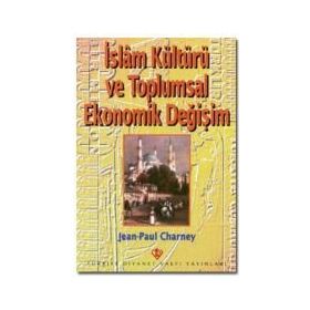 İSLAM KÜLTÜRÜ VE TOPLUMSAL EKONOMIK DEĞİŞİM - ADNAN BÜLENT BALOĞLU; OSMAN BILEN