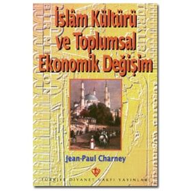 İSLAM KÜLTÜRÜ VE TOPLUMSAL EKONOMIK DEĞİŞİM - ADNAN BÜLENT BALOĞLU; OSMAN BILEN