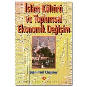 İSLAM KÜLTÜRÜ VE TOPLUMSAL EKONOMIK DEĞİŞİM - ADNAN BÜLENT BALOĞLU; OSMAN BILEN