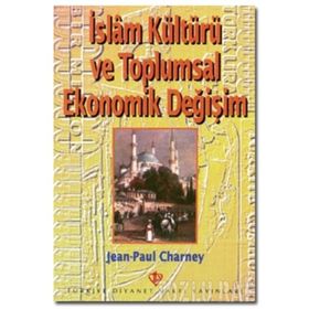 İSLAM KÜLTÜRÜ VE TOPLUMSAL EKONOMIK DEĞİŞİM - ADNAN BÜLENT BALOĞLU; OSMAN BILEN
