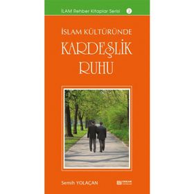 İSLAM KÜLTÜRÜNDE KERDEŞLİK RUHU - SEMIH YOLAÇAN