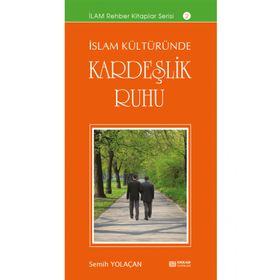 İSLAM KÜLTÜRÜNDE KERDEŞLİK RUHU - SEMIH YOLAÇAN