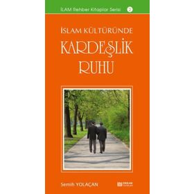 İSLAM KÜLTÜRÜNDE KERDEŞLİK RUHU - SEMIH YOLAÇAN