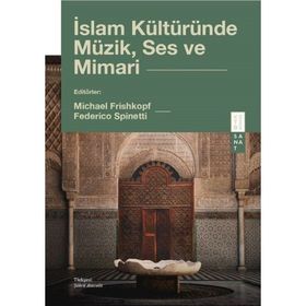 İslam Kültüründe Müzik Ses ve Mimari Ketebe Yayınları