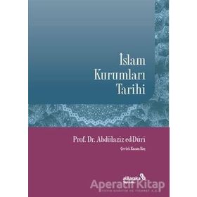 İslam Kurumları Tarihi - Abdülaziz ed-Duri Albaraka Yayınları