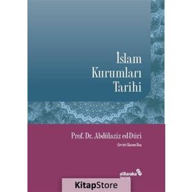 İslam Kurumları Tarihi - Abdülaziz ed-Duri Albaraka Yayınları