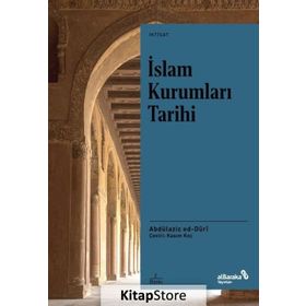 İslam Kurumları Tarihi - Abdülaziz ed-Duri Albaraka Yayınları
