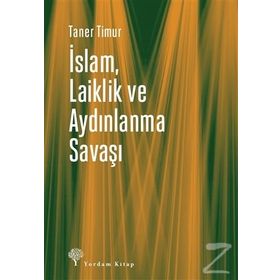 İslam Laiklik ve Aydınlanma Savaşı - Taner Timur