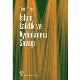 İslam Laiklik ve Aydınlanma Savaşı - Taner Timur