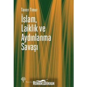 İslam Laiklik ve Aydınlanma Savaşı - Taner Timur