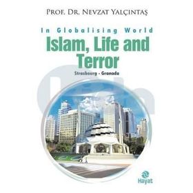 İslam, Life and Terror - Nevzat Yalçıntaş