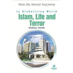 İslam, Life and Terror - Nevzat Yalçıntaş