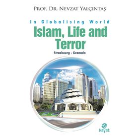 İslam, Life and Terror - Nevzat Yalçıntaş