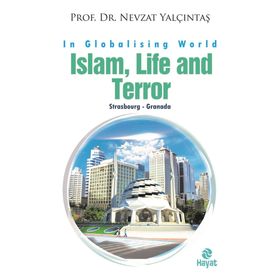 İslam, Life and Terror - Nevzat Yalçıntaş