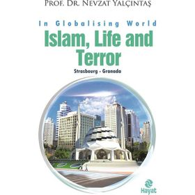 İslam, Life and Terror - Nevzat Yalçıntaş