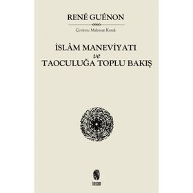 İslam Maneviyatı ve Taoculuğa Toplu Bakış - Rene Guenon