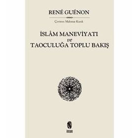 İslam Maneviyatı ve Taoculuğa Toplu Bakış - Rene Guenon
