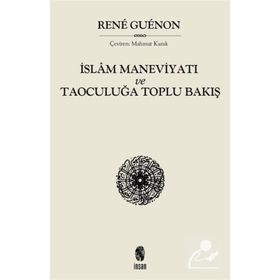 İslam Maneviyatı ve Taoculuğa Toplu Bakış - Rene Guenon