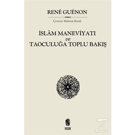 İslam Maneviyatı Ve Taoculuğa Toplu Bakış - Renu Guenon