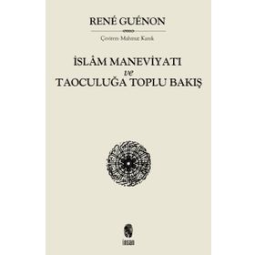 İslam Maneviyatı Ve Taoculuğa Toplu Bakış - Renu Guenon