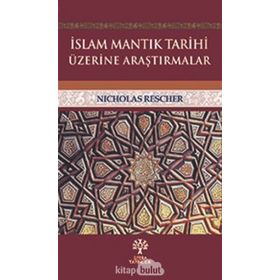 İslam Mantık Tarihi Üzerine Araştırmalar - Nicholas Rescher