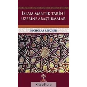 İslam Mantık Tarihi Üzerine Araştırmalar - Nicholas Rescher
