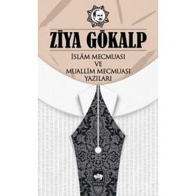İslam Mecmuası Ve Muallim Mecmuası Yazıları - Ziya Gökalp