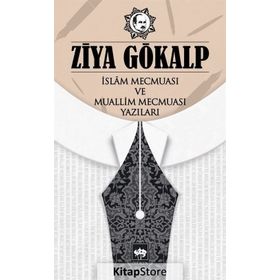 İslam Mecmuası Ve Muallim Mecmuası Yazıları - Ziya Gökalp