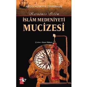 İSLAM MEDENIYETI MUCIZESI KARNAME-I İSLAM - ABDÜLHÜSEYIN ZERRINKUB