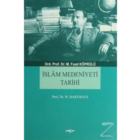 İSLAM MEDENIYETI TARIHI - FUAD KÖPRÜLÜ