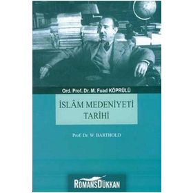 İSLAM MEDENIYETI TARIHI - FUAD KÖPRÜLÜ