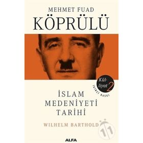 İSLAM MEDENIYETI TARIHI - FUAD KÖPRÜLÜ