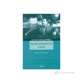 İSLAM MEDENIYETI TARIHI - FUAD KÖPRÜLÜ