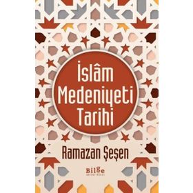 İslam Medeniyeti Tarihi - Ramazan Şeşen