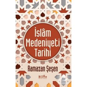 İslam Medeniyeti Tarihi - Ramazan Şeşen