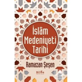 İslam Medeniyeti Tarihi - Ramazan Şeşen