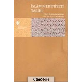 İslam Medeniyeti Tarihi - Seyfettin Erşahin İbrahim Sarıçam