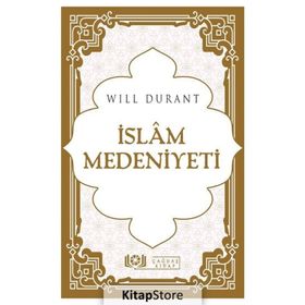 İSLAM MEDENIYETI - WILL DURANT