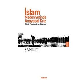 İslam Medeniyetinde Anayasal Kriz / M.b. Muhtar eş-Şankıti